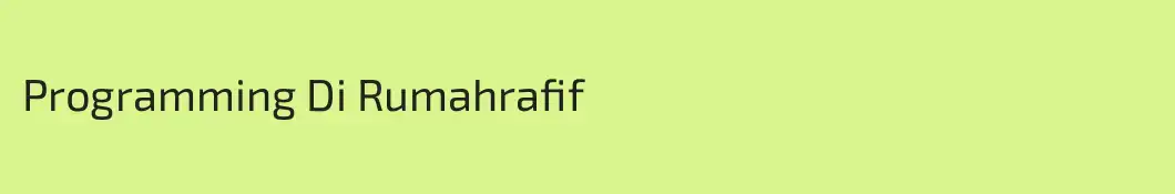 Programming Di Rumahrafif
